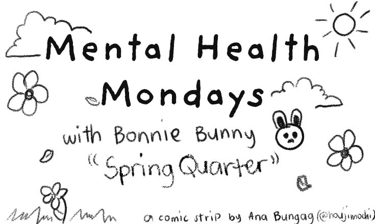 Spring Quarter, Mental health Mondays with Bonnie Bunny